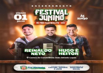 Em Frei Martinho-PB Prefeitura realiza encerramento das Festividades Juninas neste sábado (1º)