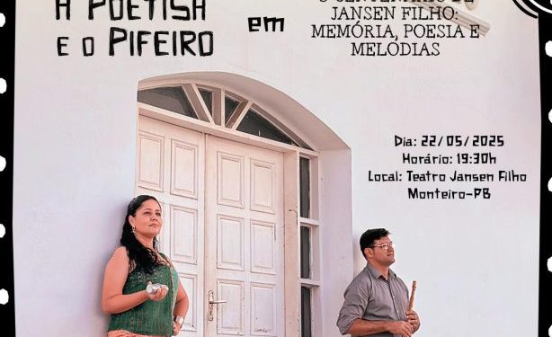 Teatro Jansen Filho abriga o espetáculo “A Poetisa e o Pifeiro” em homenagem ao centenário do poeta