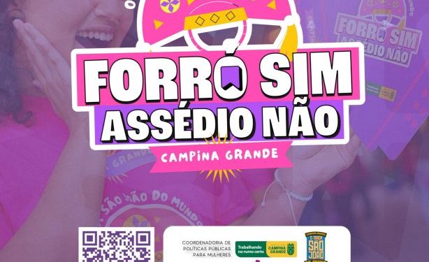 O Maior São João do Mundo: Prefeitura de Campina Grande lança oficialmente a Campanha Forró Sim, Assédio Não com novidades para edição deste ano