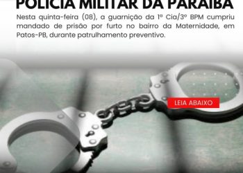 POLÍCIA MILITAR CUMPRE MANDADO DE PRISÃO NO BAIRRO DA MATERNIDADE, EM PATOS.