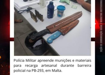 POLÍCIA MILITAR APREENDE MUNIÇÕES E MATERIAIS PARA RECARGA DURANTE BARREIRA NA PB-293, EM MALTA.