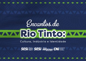 SESI Museu Digital receberá exposição que narra a história industrial e a influência da cultura indígena no município de Rio Tinto