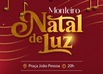Natal Luz em Monteiro: Prefeitura inicia programação de eventos para reunir famílias monteirenses