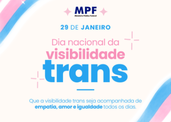 Dia da Visibilidade Trans: MPF atua no combate à violência e na promoção de direitos da população trans na Paraíba