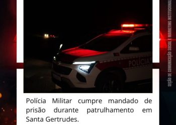 POLÍCIA MILITAR CUMPRE MANDADO DE PRISÃO DURANTE PATRULHAMENTO EM SANTA GERTRUDES