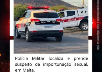 POLÍCIA MILITAR LOCALIZA E PRENDE SUSPEITO DE IMPORTUNAÇÃO SEXUAL, EM MALTA