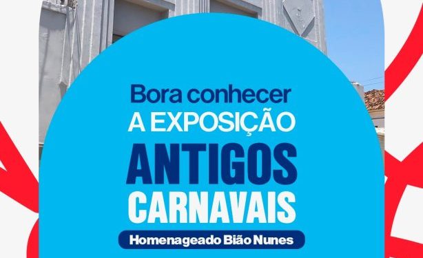 Exposição “Antigos Carnavais” resgata tradições e homenageia Bião Nunes