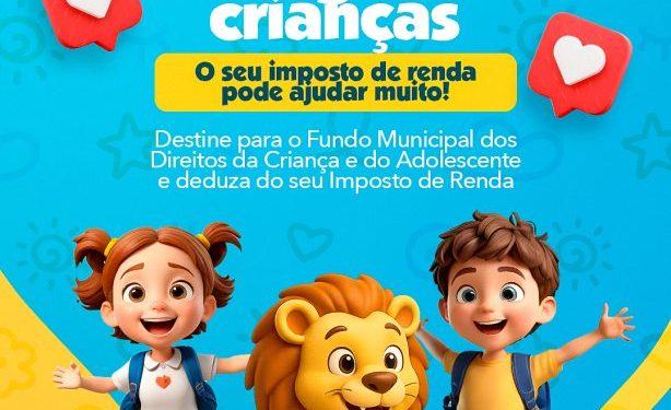 Prefeitura de Sumé dá início à Campanha de Destinação de Imposto de Renda ao Fundo Municipal dos Direitos da Criança e do Adolescente
