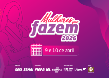 Mulheres que Fazem: evento entra na reta final das inscrições em Campina Grande