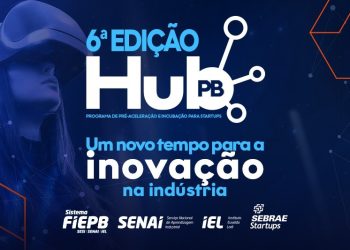 Edital da 6ª edição do HUB PB é lançado e inscrições para projetos inovadores já estão abertas