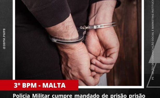POLÍCIA MILITAR CUMPRE MANDADO DE PRISÃO EM MALTA