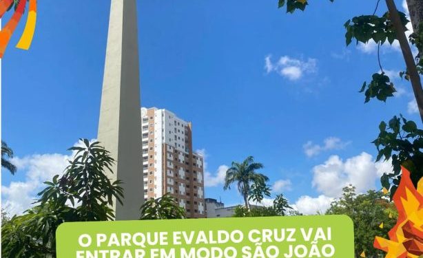 Parque Evaldo Cruz será fechado temporariamente para conclusão da montagem d’O Maior São João do Mundo