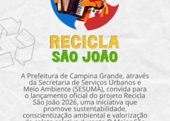 Prefeitura de Campina Grande lança programa Recicla São João nesta segunda-feira (01)