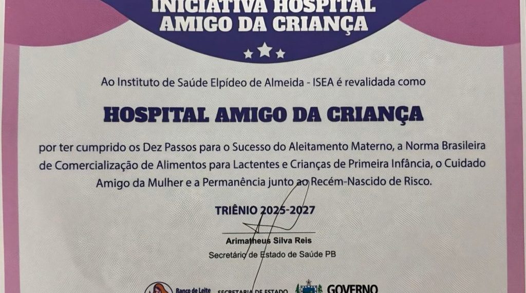 30 anos de reconhecimento: ISEA de Campina Grande recebe mais uma vez o título de Hospital Amigo da Criança e certificação da Fiocruz