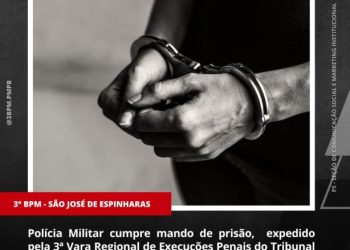 POLÍCIA MILITAR CUMPRE MANDADO DE PRISÃO EM SÃO JOSÉ DE ESPINHARAS