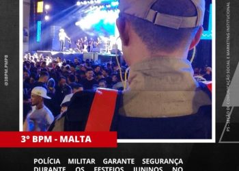 POLÍCIA MILITAR GARANTE SEGURANÇA DURANTE OS FESTEJOS JUNINOS NO MUNICÍPIO DE MALTA- PB