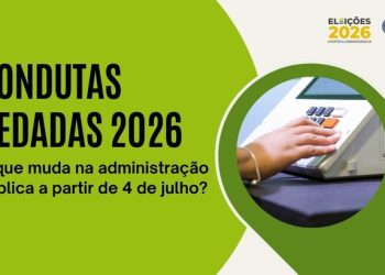 Defeso eleitoral impõe limites a agentes públicos a três meses das Eleições 2026